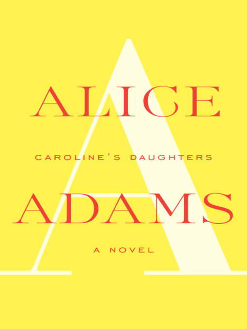 Title details for Caroline's Daughters by Alice Adams - Available